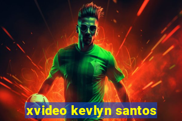 xvideo kevlyn santos